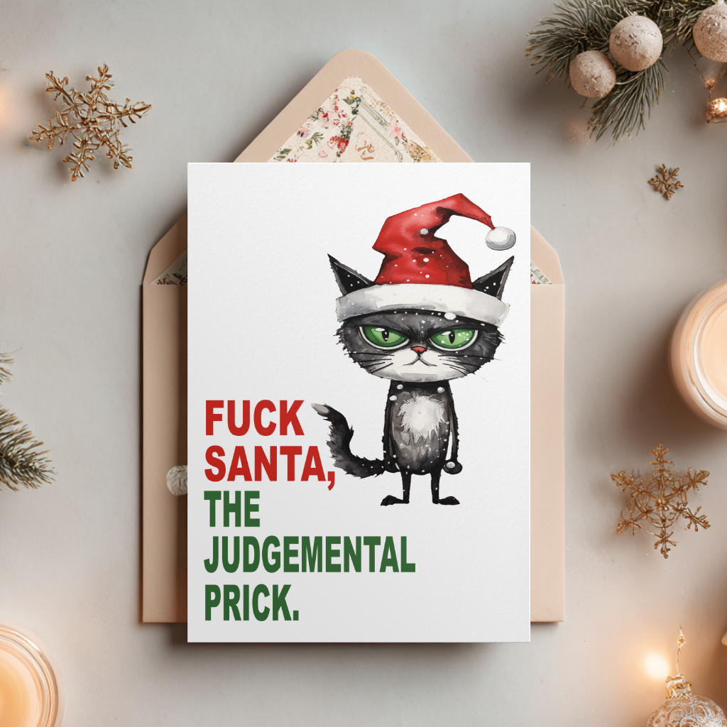 A Christmas-themed greeting card featuring a grumpy black cat wearing a Santa hat, with the text 'FUCK SANTA, THE JUDGEMENTAL PRICK.' in red and green lettering.